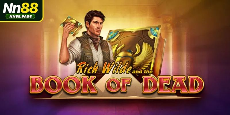 Book of Dead và game nào dễ nổ hũ nhất